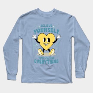 believe yourself time changes everything,Retro cute cartoon heart, print with motivational slogan for graphic tee t shirt, streetwear Long Sleeve T-Shirt